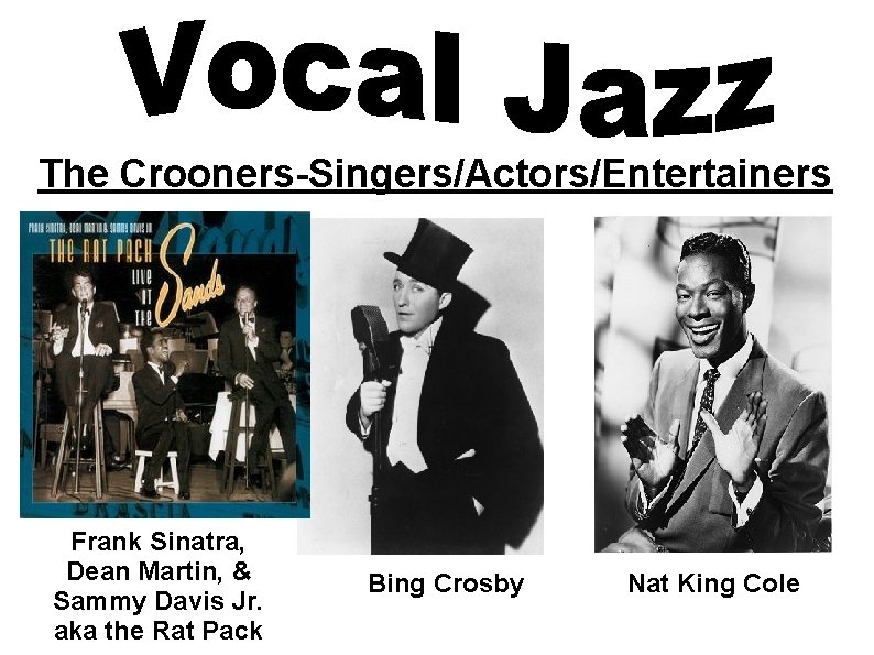 The Crooners-Singers/Actors/Entertainers Frank Sinatra, Dean Martin, & Sammy Davis Jr. aka the Rat Pack