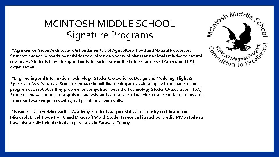 MCINTOSH MIDDLE SCHOOL Signature Programs *Agriscience-Green Architecture & Fundamentals of Agriculture, Food and Natural