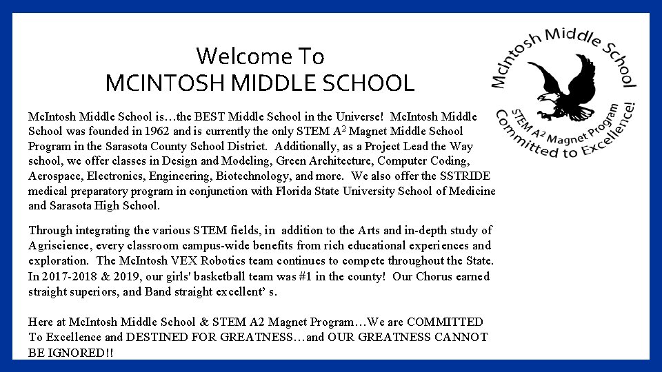 Welcome To MCINTOSH MIDDLE SCHOOL Mc. Intosh Middle School is…the BEST Middle School in