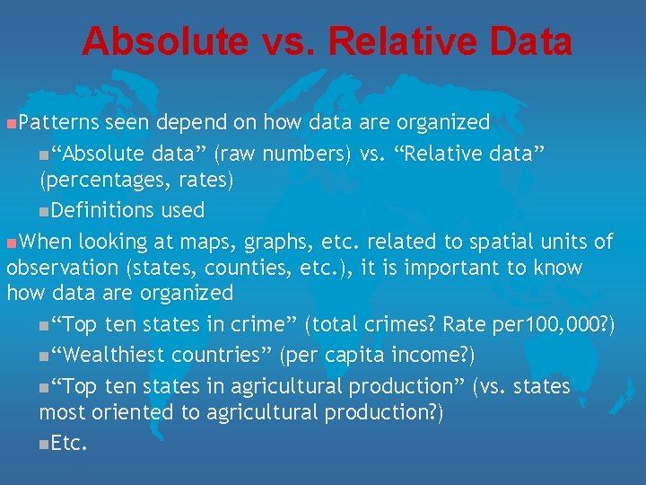 Absolute vs. Relative Data n. Patterns seen depend on how data are organized n“Absolute