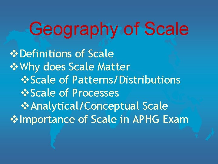 Geography of Scale v. Definitions of Scale v. Why does Scale Matter v. Scale