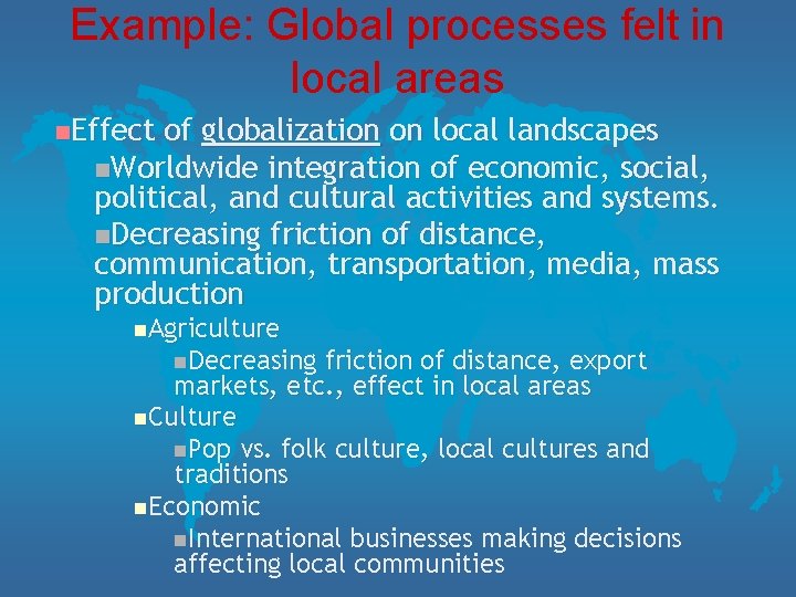 Example: Global processes felt in local areas n. Effect of globalization on local landscapes