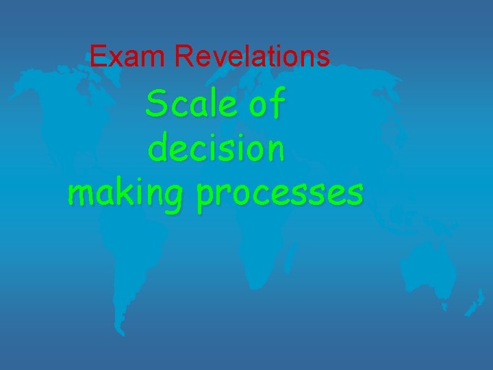 Exam Revelations Scale of decision making processes 