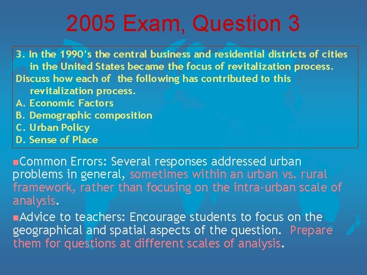 2005 Exam, Question 3 3. In the 1990’s the central business and residential districts