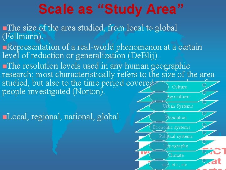 Scale as “Study Area” n. The size of the area studied, from local to