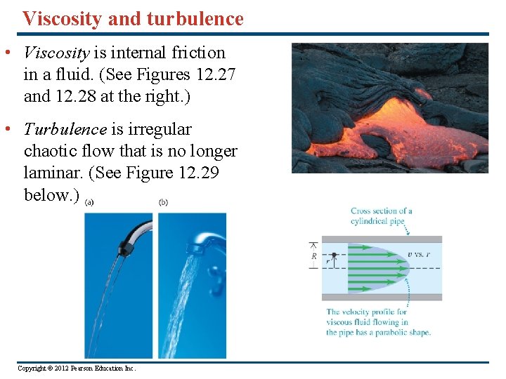 Viscosity and turbulence • Viscosity is internal friction in a fluid. (See Figures 12.