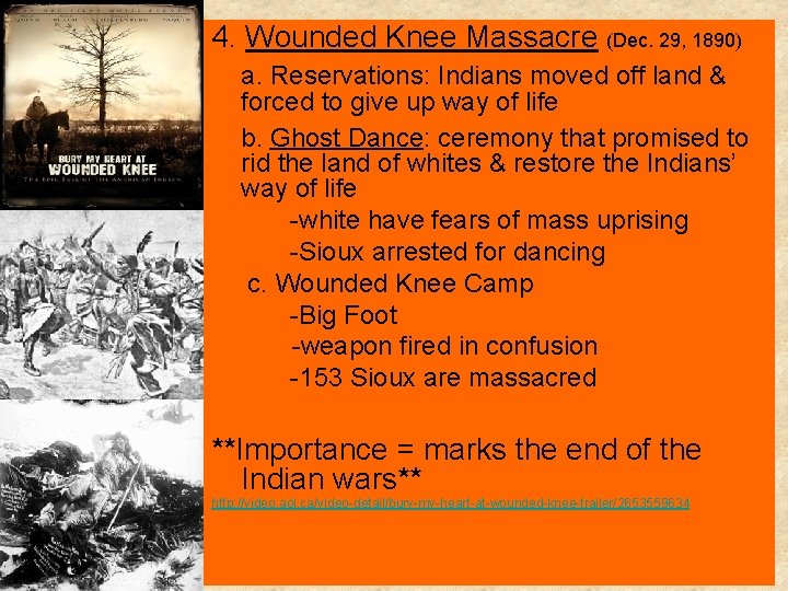 4. Wounded Knee Massacre (Dec. 29, 1890) a. Reservations: Indians moved off land &