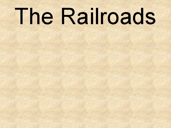 The Railroads 