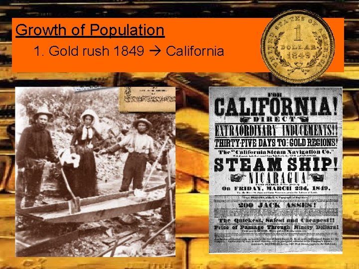 Growth of Population 1. Gold rush 1849 California 