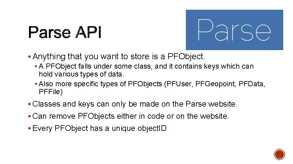 § Anything that you want to store is a PFObject. § A PFObject falls