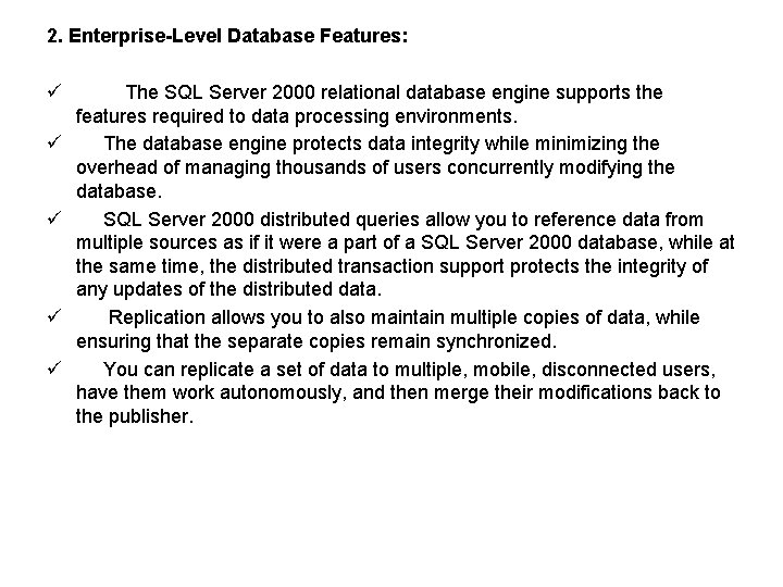 2. Enterprise-Level Database Features: ü ü ü The SQL Server 2000 relational database engine