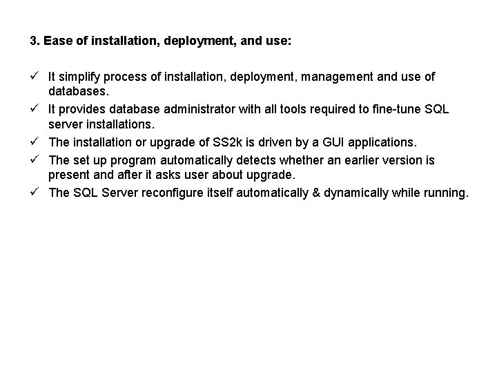 3. Ease of installation, deployment, and use: ü It simplify process of installation, deployment,