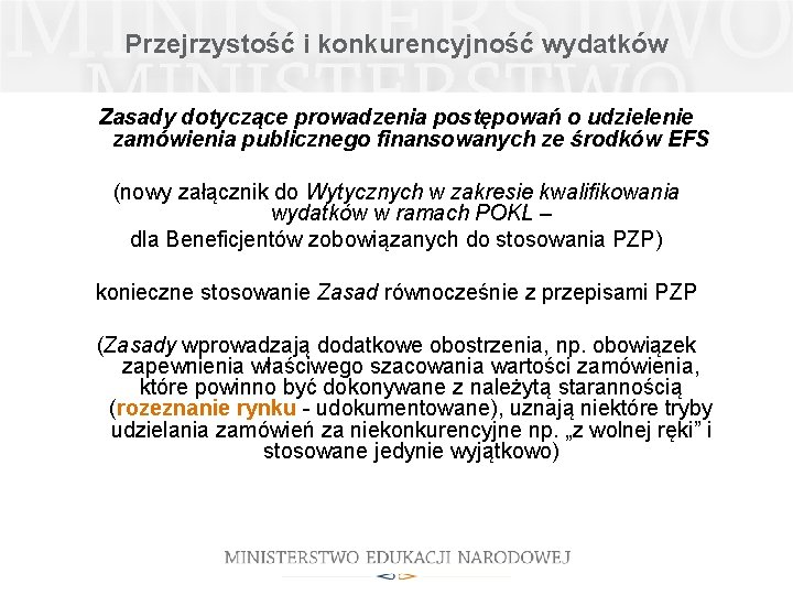 Przejrzystość i konkurencyjność wydatków Zasady dotyczące prowadzenia postępowań o udzielenie zamówienia publicznego finansowanych ze