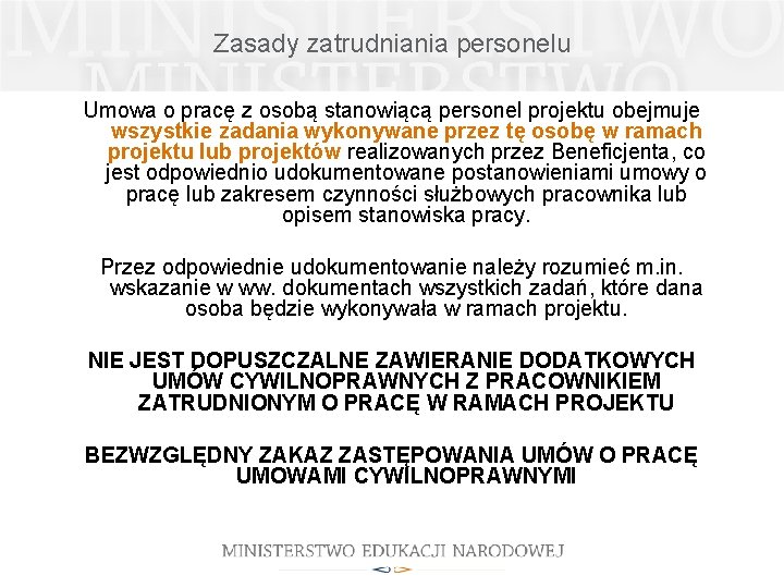 Zasady zatrudniania personelu Umowa o pracę z osobą stanowiącą personel projektu obejmuje wszystkie zadania