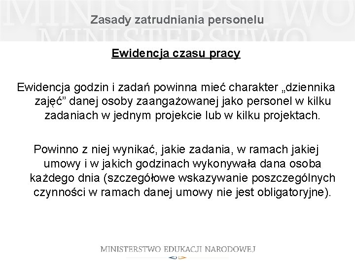 Zasady zatrudniania personelu Ewidencja czasu pracy Ewidencja godzin i zadań powinna mieć charakter „dziennika