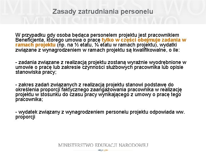 Zasady zatrudniania personelu W przypadku gdy osoba będąca personelem projektu jest pracownikiem Beneficjenta, którego Zasady zatrudniania personelu W przypadku gdy osoba będąca personelem projektu jest pracownikiem Beneficjenta, którego