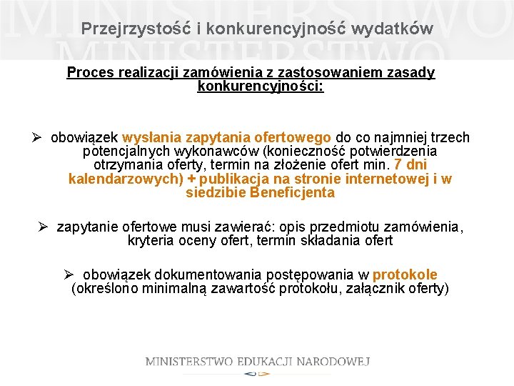 Przejrzystość i konkurencyjność wydatków Proces realizacji zamówienia z zastosowaniem zasady konkurencyjności: Ø obowiązek wysłania