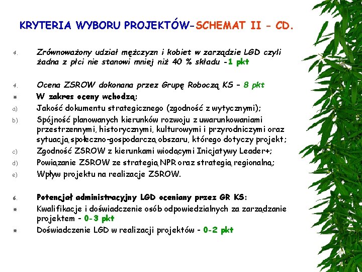 KRYTERIA WYBORU PROJEKTÓW-SCHEMAT II - CD. 4. a) b) c) d) e) 6. Zrównoważony