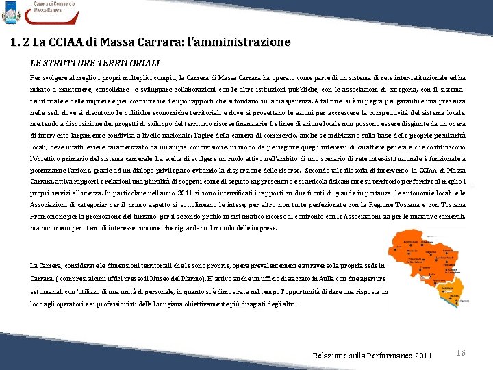1. 2 La CCIAA di Massa Carrara: l’amministrazione LE STRUTTURE TERRITORIALI Per svolgere al