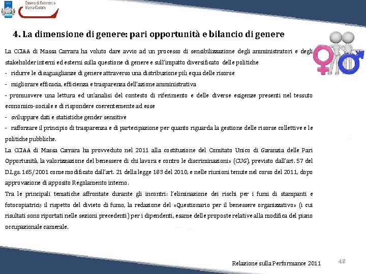 4. La dimensione di genere: pari opportunità e bilancio di genere La CCIAA di