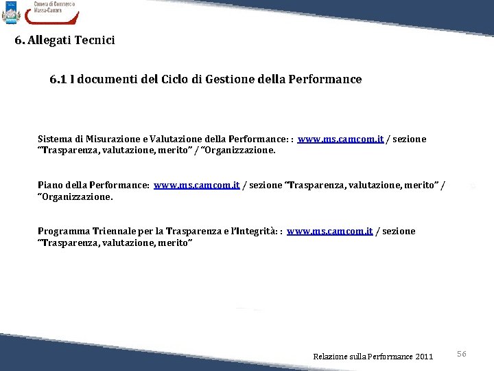 6. Allegati Tecnici 6. 1 I documenti del Ciclo di Gestione della Performance Sistema