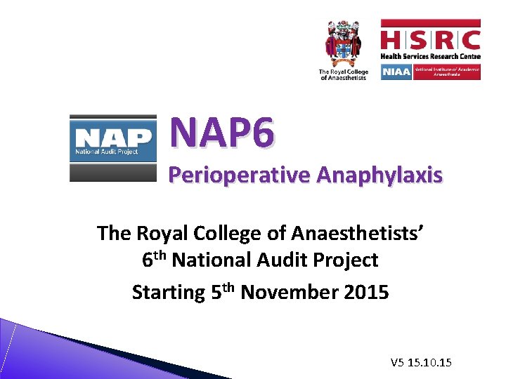 NAP 6 Perioperative Anaphylaxis The Royal College of Anaesthetists’ 6 th National Audit Project