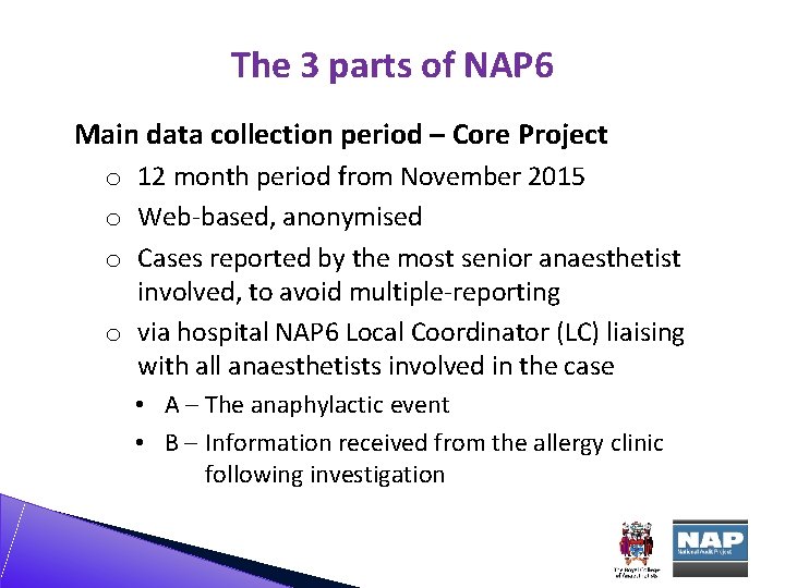 The 3 parts of NAP 6 Main data collection period – Core Project o