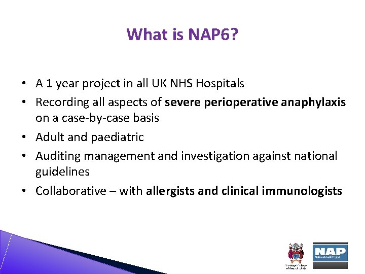 What is NAP 6? • A 1 year project in all UK NHS Hospitals