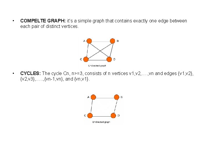  • COMPELTE GRAPH: it’s a simple graph that contains exactly one edge between