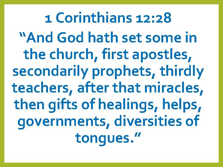 1 Corinthians 12: 28 “And God hath set some in the church, first apostles,