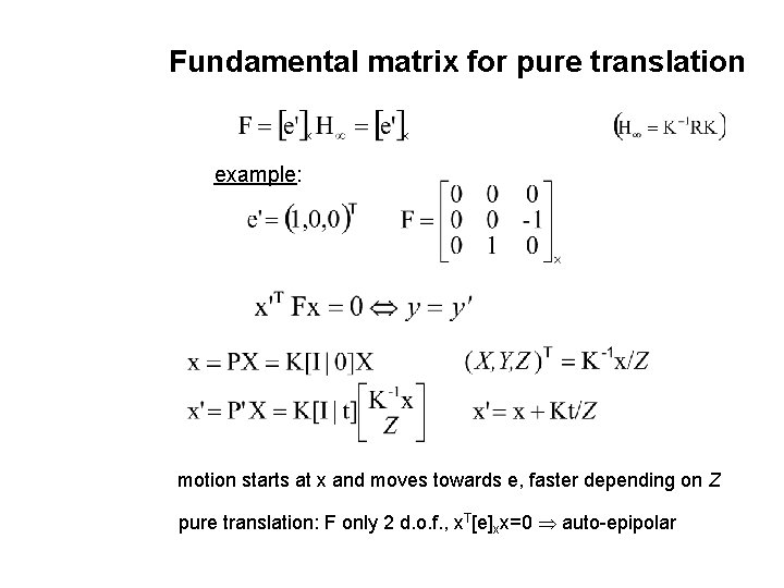 Fundamental matrix for pure translation example: motion starts at x and moves towards e,