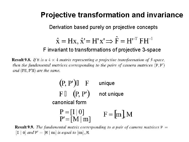 Projective transformation and invariance Derivation based purely on projective concepts F invariant to transformations