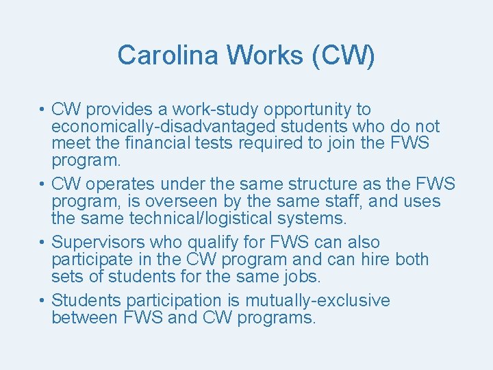Carolina Works (CW) • CW provides a work-study opportunity to economically-disadvantaged students who do