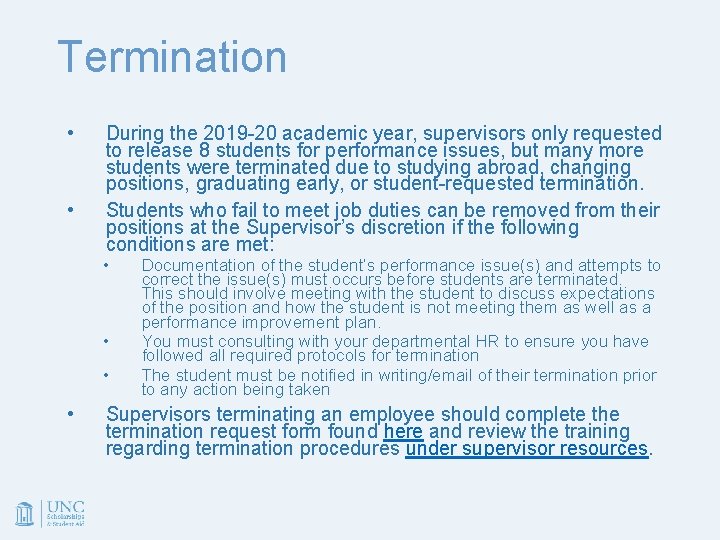 Termination • • During the 2019 -20 academic year, supervisors only requested to release