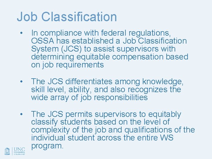 Job Classification • In compliance with federal regulations, OSSA has established a Job Classification
