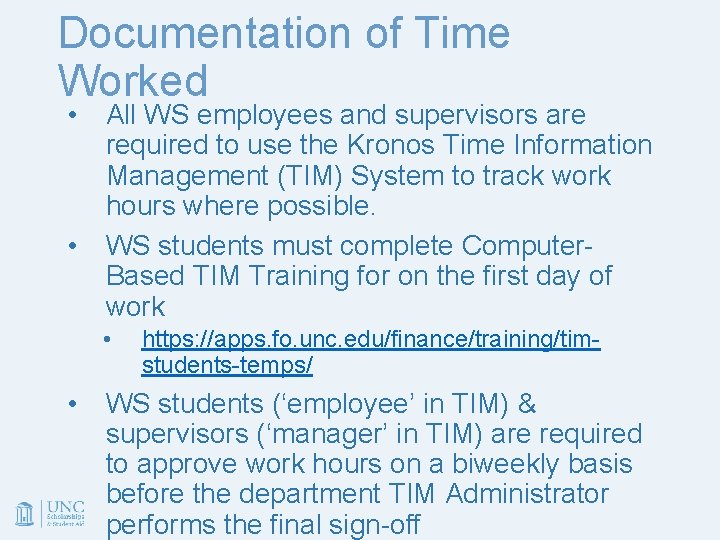 Documentation of Time Worked • • All WS employees and supervisors are required to