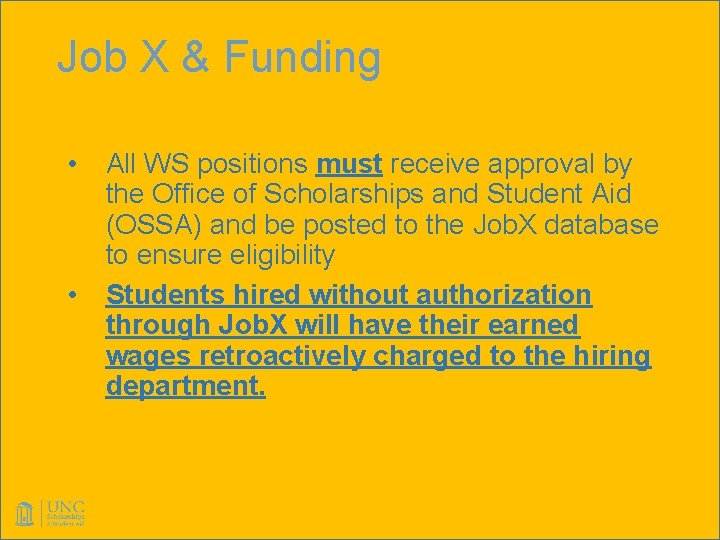Job X & Funding • • All WS positions must receive approval by the