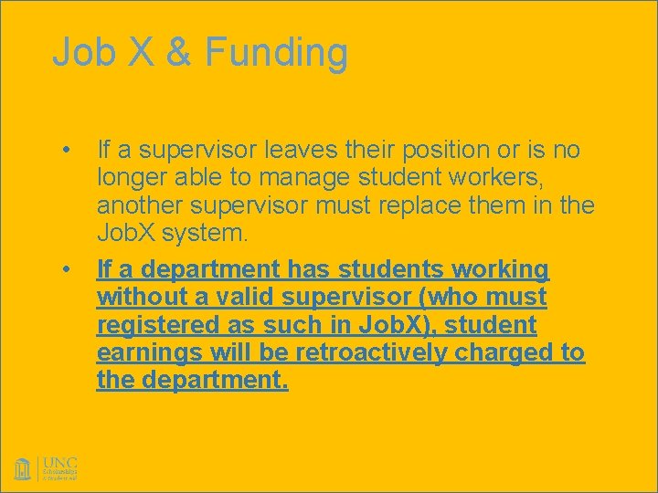 Job X & Funding • • If a supervisor leaves their position or is