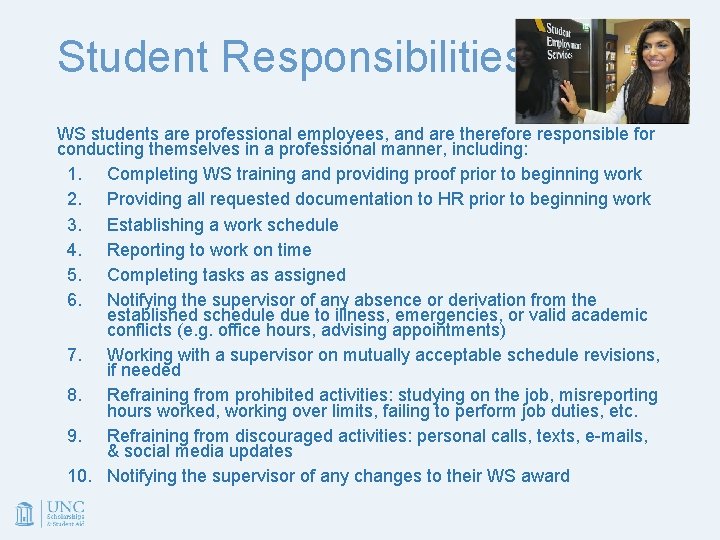 Student Responsibilities WS students are professional employees, and are therefore responsible for conducting themselves