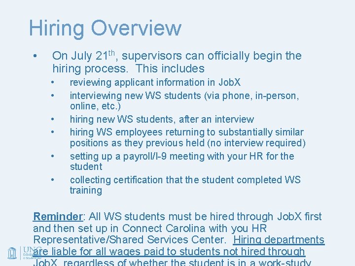 Hiring Overview • On July 21 th, supervisors can officially begin the hiring process.