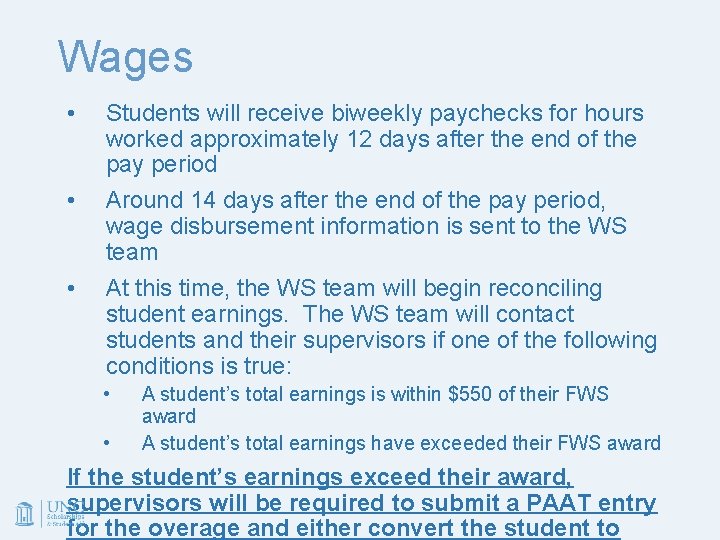 Wages • • • Students will receive biweekly paychecks for hours worked approximately 12