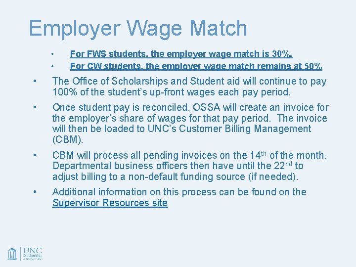 Employer Wage Match • • For FWS students, the employer wage match is 30%.