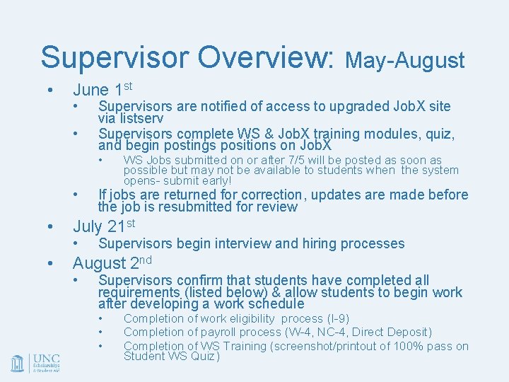 Supervisor Overview: May-August • June 1 st • • Supervisors are notified of access