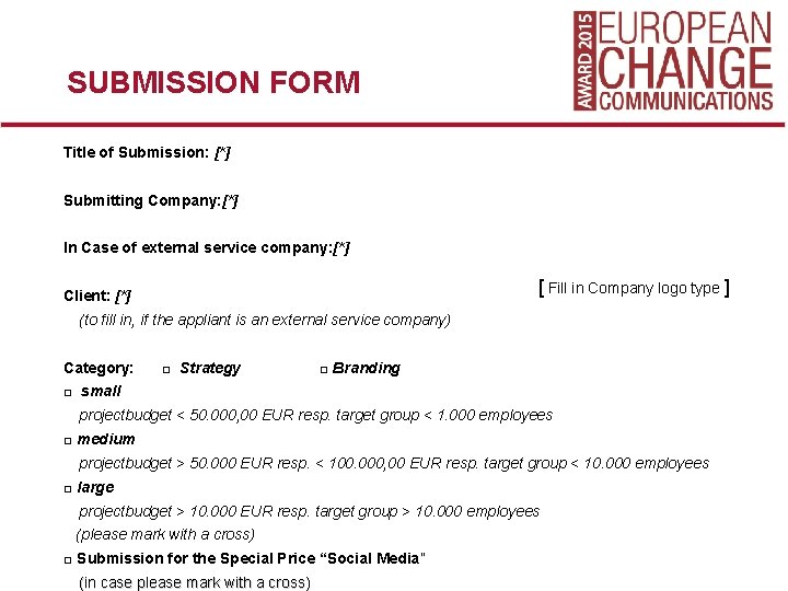 SUBMISSION FORM Title of Submission: [*] Submitting Company: [*] In Case of external service