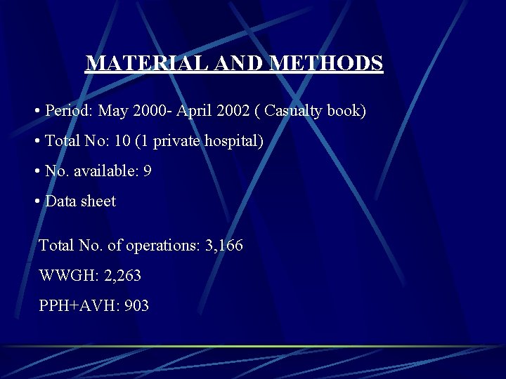 MATERIAL AND METHODS • Period: May 2000 - April 2002 ( Casualty book) •