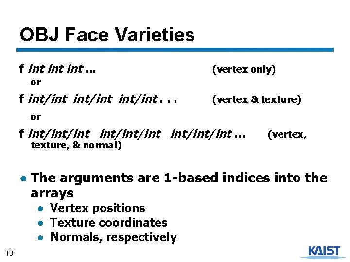 OBJ Face Varieties f int int. . . (vertex only) or f int/int. .