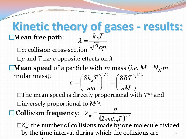 Kinetic theory of gases - results: �Mean free path: �σ: collision cross-section �p and