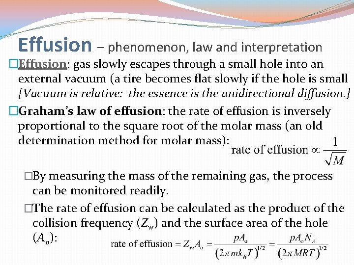 Effusion – phenomenon, law and interpretation �Effusion: gas slowly escapes through a small hole