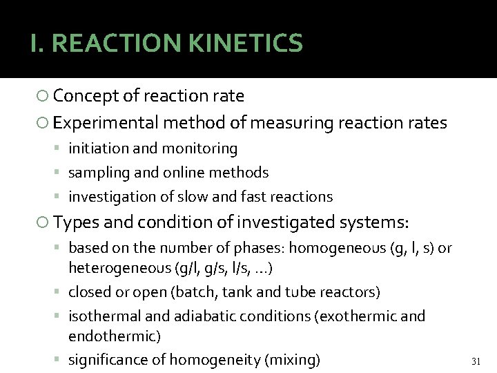 I. REACTION KINETICS Concept of reaction rate Experimental method of measuring reaction rates initiation