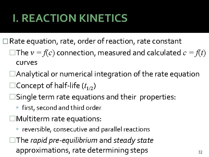I. REACTION KINETICS � Rate equation, rate, order of reaction, rate constant �The v